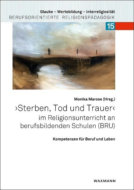 Sterben, Tod und Trauer im Religionsunterricht an berufsbildenden Schulen (BRU)