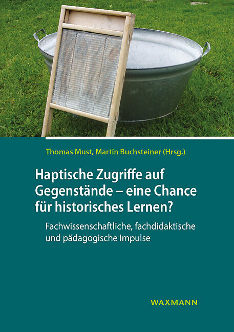 Haptische Zugriffe auf Gegenstände  eine Chance für historisches Lernen?