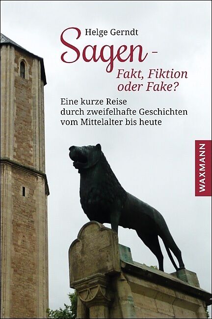 Sagen  Fakt, Fiktion oder Fake?
