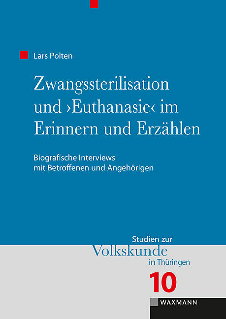 Zwangssterilisation und Euthanasie im Erinnern und Erzählen