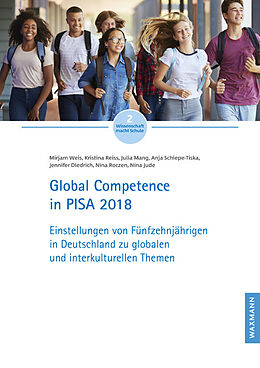 Geheftet Global Competence in PISA 2018 von Mirjam Weis, Kristina Reiss, Julia Mang