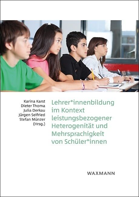 Lehrer*innenbildung im Kontext leistungsbezogener Heterogenität und Mehrsprachigkeit von Schüler*innen
