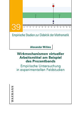 Kartonierter Einband Wirkmechanismen virtueller Arbeitsmittel am Beispiel des Prozentbands von Alexander Willms