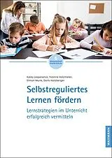 Geheftet Selbstreguliertes Lernen fördern von Kaley Lesperance, Yvonne Holzmeier, Simon Munk