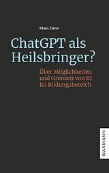 Kartonierter Einband ChatGPT als Heilsbringer? von Klaus Zierer