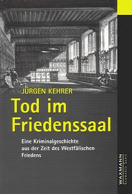 E-Book (epub) Tod im Friedenssaal von Jürgen Kehrer