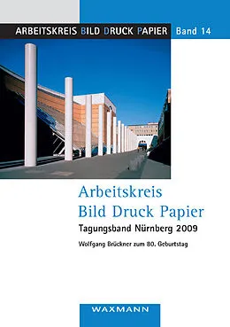 E-Book (pdf) Arbeitskreis Bild Druck Papier Tagungsband Nürnberg 2009 von 