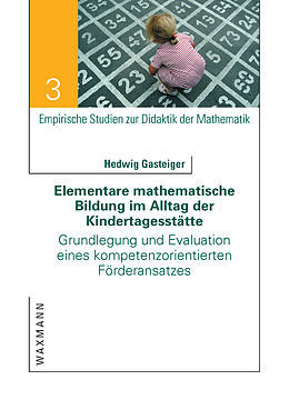 E-Book (pdf) Elementare mathematische Bildung im Alltag der Kindertagesstätte von Hedwig Gasteiger