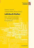 E-Book (pdf) Lehrbuch Kultur. Lehr- und Lernmaterialien zur Vermittlung kultureller Kompetenzen von 