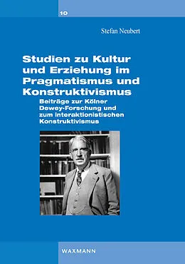 E-Book (pdf) Studien zu Kultur und Erziehung im Pragmatismus und Konstruktivismus. von Stefan Neubert