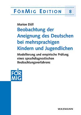 E-Book (pdf) Beobachtung der Aneignung des Deutschen bei mehrsprachigen Kindern und Jugendlichen von Marion Döll