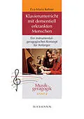 E-Book (pdf) Klavierunterricht mit dementiell erkrankten Menschen. Ein instrumentalgeragogisches Konzept für Anfänger von Eva-Maria Kehrer