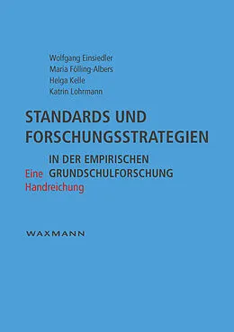 E-Book (pdf) Standards und Forschungsstrategien in der empirischen Grundschulforschung von Wolfgang Einsiedler, Maria Fölling-Albers, Helga Kelle
