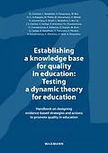 E-Book (pdf) Establishing a knowledge base for quality in education: Testing a dynamic theory for education von Wilfried Bos, Bert Creemers, Heinz Günter Holtappels