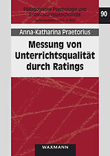 E-Book (pdf) Messung von Unterrichtsqualität durch Ratings von Anna-Katharina Praetorius