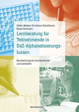 E-Book (pdf) Lernberatung für Teilnehmende in DaZ-Alphabetisierungskursen von Stefan Markov, Christiane Scheithauer, Karen Schramm