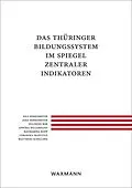 E-Book (pdf) Das Thüringer Bildungssystem im Spiegel zentraler Indikatoren von Jana Berkemeyer, Nils Berkemeyer, Wilfried Bos