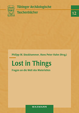 E-Book (pdf) Lost in Things - Fragen an die Welt des Materiellen von 