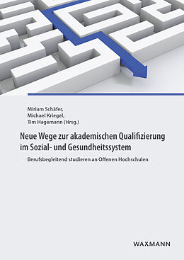 E-Book (pdf) Neue Wege zur akademischen Qualifizierung im Sozial- und Gesundheitssystem von 