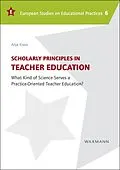 E-Book (pdf) Scholarly Principles in Teacher Education von Anja Kraus