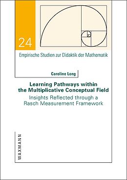 E-Book (pdf) Learning Pathways within the Multiplicative Conceptual Field von Caroline Long