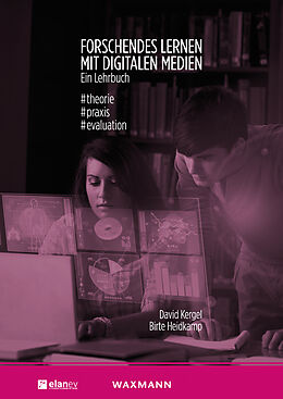 E-Book (pdf) Forschendes Lernen mit digitalen Medien. Ein Lehrbuch von Birte Heidkamp, David Kergel