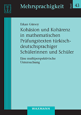 E-Book (pdf) Kohäsion und Kohärenz in mathematischen Prüfungstexten türkisch-deutschsprachiger Schülerinnen und Schüler von Erkan Gürsoy