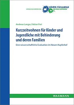 E-Book (pdf) Kurzzeitwohnen für Kinder und Jugendliche mit Behinderung und deren Familien von Fabian Frei, Andreas Langer