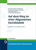 E-Book (pdf) Auf dem Weg zu einer Allgemeinen Fachdidaktik von Ulf Abraham, Horst Bayrhuber, Volker Frederking