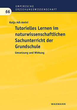 E-Book (pdf) Tutorielles Lernen im naturwissenschaftlichen Sachunterricht der Grundschule von Katja Adl-Amini