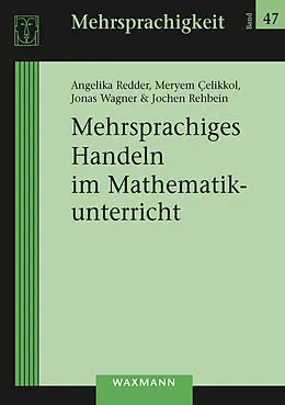 E-Book (pdf) Mehrsprachiges Handeln im Mathematikunterricht von Angelika Redder, Jochen Rehbein, Jonas Wagner