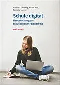 E-Book (pdf) Schule digital - Handreichung zur schulischen Medienarbeit von Manuela Endberg, Ramona Lorenz, Nicole Rolf