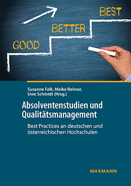 E-Book (pdf) Absolventenstudien und Qualitätsmanagement: Best Practices an deutschen und österreichischen Hochschulen von 