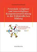 E-Book (pdf) Potentiale religiöser und interreligiöser Kompetenzentwicklung in der frühkindlichen Bildung von Christoph Knoblauch