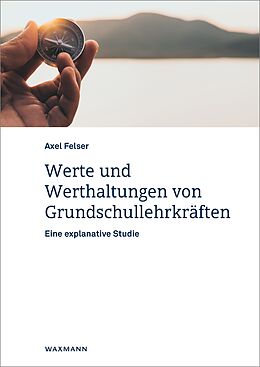E-Book (pdf) Werte und Werthaltungen von Grundschullehrkräften von Axel Felser