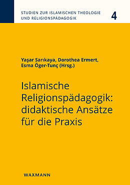 E-Book (pdf) Islamische Religionspädagogik: didaktische Ansätze für die Praxis von 