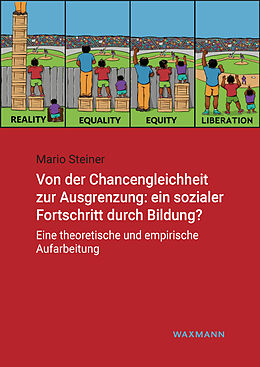 E-Book (pdf) Von der Chancengleichheit zur Ausgrenzung: ein sozialer Fortschritt durch Bildung? von Mario Steiner