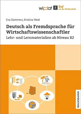 E-Book (pdf) Deutsch als Fremdsprache für Wirtschaftswissenschaftler von Eva Dammers, Kristina Wedi