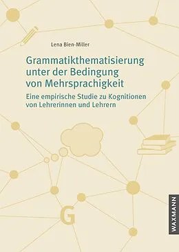 E-Book (pdf) Grammatikthematisierung unter der Bedingung von Mehrsprachigkeit von Lena Bien-Miller