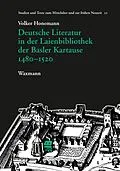 E-Book (pdf) Deutsche Literatur in der Laienbibliothek der Basler Kartause 1480-1520 von Volker Honemann