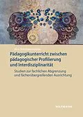 E-Book (pdf) Pädagogikunterricht zwischen pädagogischer Profilierung und Interdisziplinarität von Jörn Schützenmeister