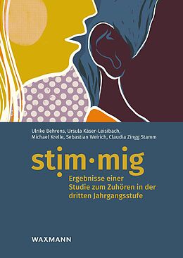 E-Book (pdf) stim·mig - Ergebnisse einer Studie zum Zuhören in der dritten Jahrgangsstufe von Ulrike Behrens, Michael Krelle, Ursula Käser-Leisibach