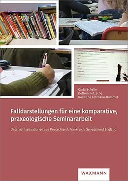 E-Book (pdf) Falldarstellungen für eine komparative, praxeologische Seminararbeit von Bettina Fritzsche, Roswitha Lehmann-Rommel, Carla Schelle