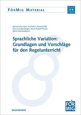 E-Book (pdf) Variation im Deutschen: Grundlagen und Vorschläge für den Regelunterricht von Monika Dannerer, Inci Dirim, Marion Döll