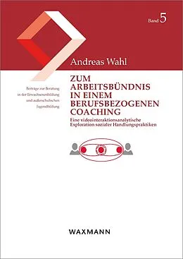 E-Book (pdf) Zum Arbeitsbündnis in einem berufsbezogenen Coaching von Andreas Wahl