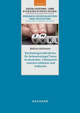 E-Book (pdf) Beschulungsmaßnahmen für Seiteneinsteiger*innen im deutschen Schulsystem zwischen Inklusion und Exklusion von Bettina Heilmann