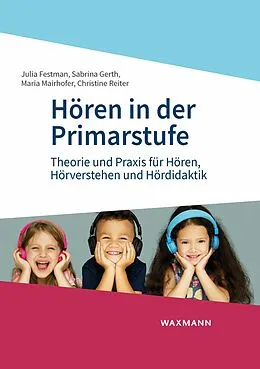 E-Book (pdf) Hören in der Primarstufe von Julia Festman, Sabrina Gerth, Maria Mairhofer