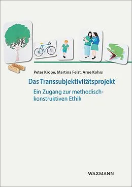 E-Book (pdf) Das Transsubjektivitätsprojekt von Martina Felst, Arne Kohrs, Peter Krope