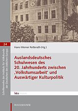 E-Book (pdf) Auslandsdeutsches Schulwesen des 20. Jahrhunderts zwischen 'Volkstumsarbeit' und Auswärtiger Kulturpolitik von 