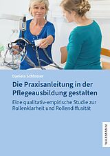 E-Book (pdf) Die Praxisanleitung in der Pflegeausbildung gestalten von Daniela Schlosser